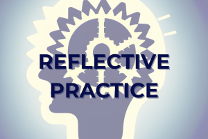 Reflective Practice